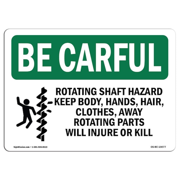 Signmission OSHA CAREFUL, 7" Height, 10" Width, Plastic, 7" H, 10" W, Lndscp, Rotating Shaft Hazard Keep Body OS-BC-P-710-L-10077 - main